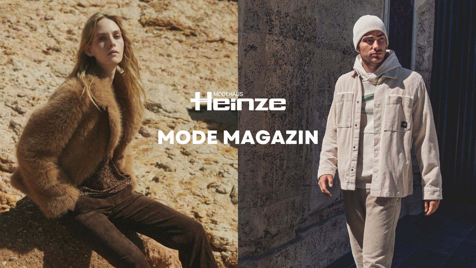 Modehaus Heinze Magazin: links eine Frau in brauner Felljacke und Cordhose vor Felsen, rechts ein Mann in hellbeiger Cordjacke mit Mütze und Hoodie vor urbanem Hintergrund.