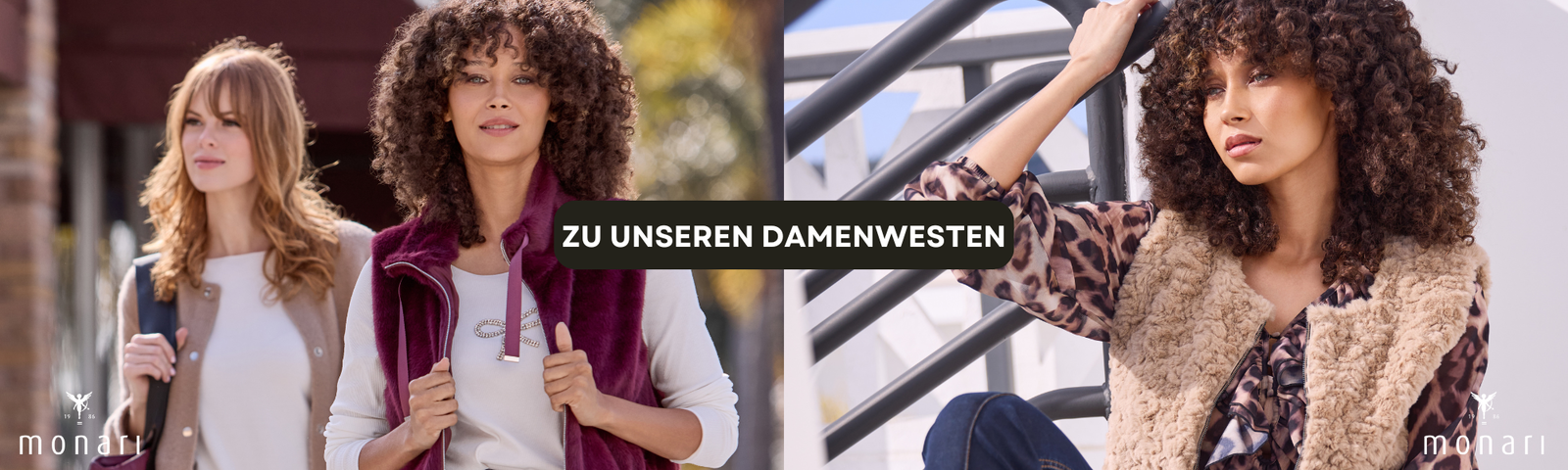 Moderne Damenwesten von Monari: Zwei Frauen tragen elegante Westen in Beige und Bordeaux sowie eine kuschelige Teddyweste, kombiniert mit femininen Outfits. Banner mit Text 'Zu unseren Damenwesten'